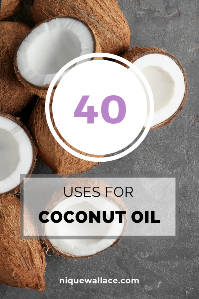 40 Uses For Coconut Oil Nique S Beauty   40 Uses For Coconut Oil 655x982 