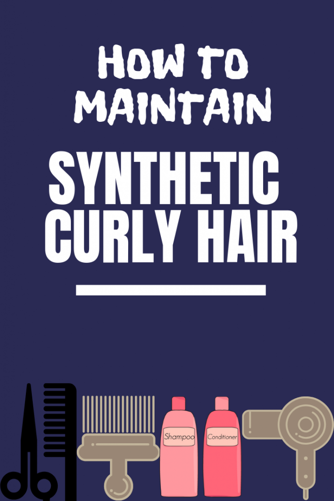 how to maintain synthetic curly wig