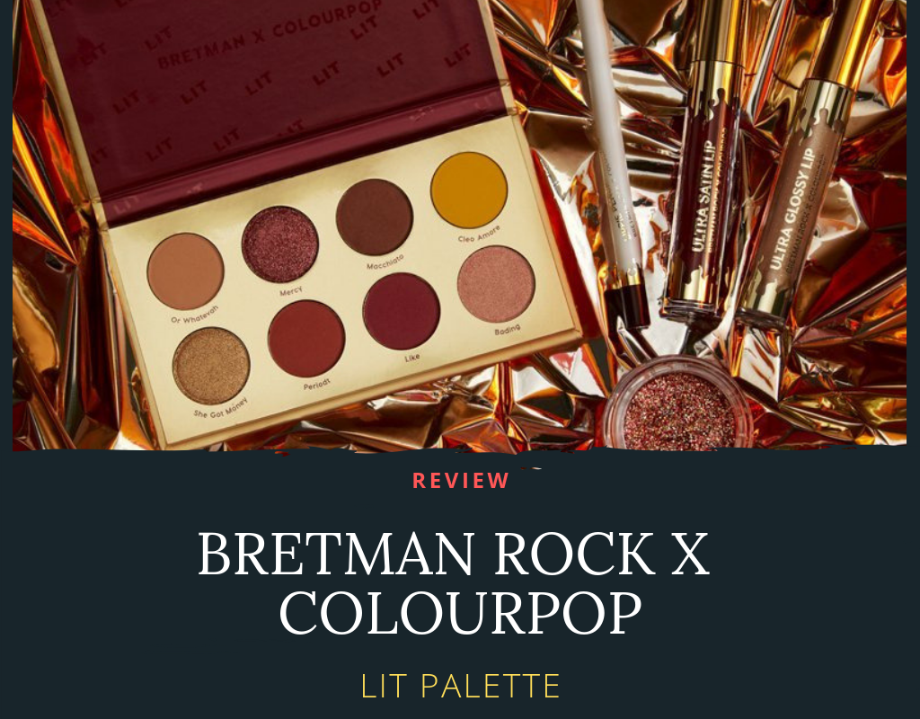 Bretman Rock X Colourpop Lit Palette|| Review & Swatches