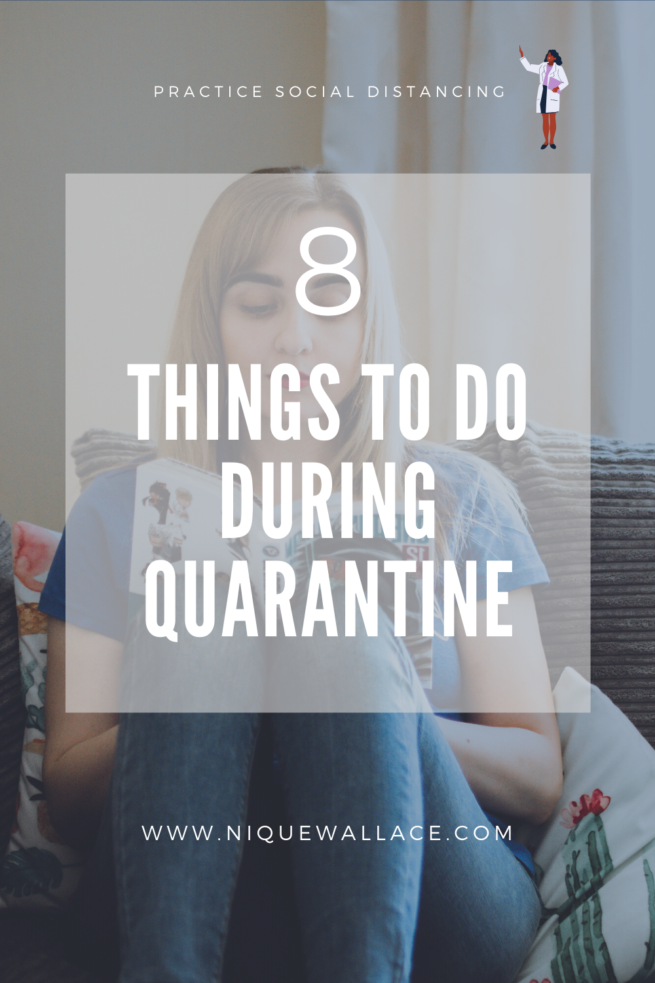 8 Things To Do During Quarantine Niques Beauty